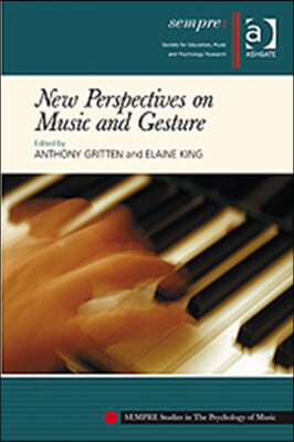 New Perspectives on Music and Gesture