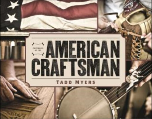 Portraits of the American Craftsman