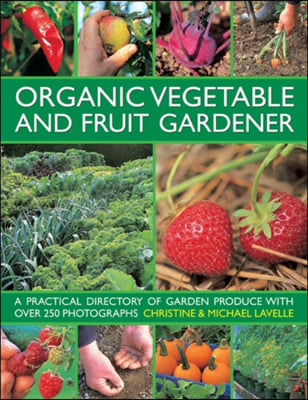 A Organic Vegetable and Fruit Gardener