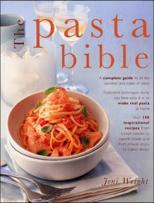 The Pasta Bible: The Definitive Guide to Choosing, Making, Cooking and Enjoying Italian Pasta