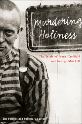 Murdering Holiness: The Trials of Franz Creffield and George Mitchell