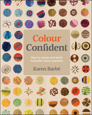 Colour Confident Stitching: How to Create Beautiful Colour Palettes