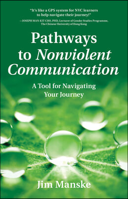 Pathways to Nonviolent Communication: A Tool for Navigating Your Journey