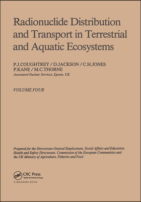 Radionuclide distribution and transport in terrestrial and aquatic ecosystems. Volume 4