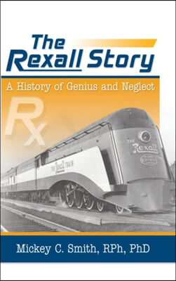 The Rexall Story: A History of Genius and Neglect