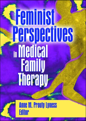 Feminist Perspectives in Medical Family Therapy