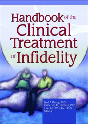 Handbook of the Clinical Treatment of Infidelity