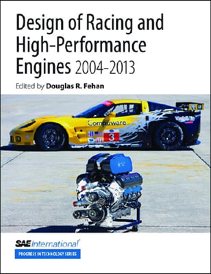 Design of Racing and High-Performance Engines 2004-2013