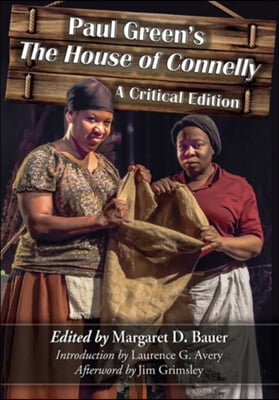 Paul Green&#39;s The House of Connelly: A Critical Edition