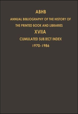 Cumulated Subject Index Volume 1 (1970) - Volume 17 (1986): Volume 17a: Cumulated Subject Index Volume 1 (1970)-Volume 17 (1986)