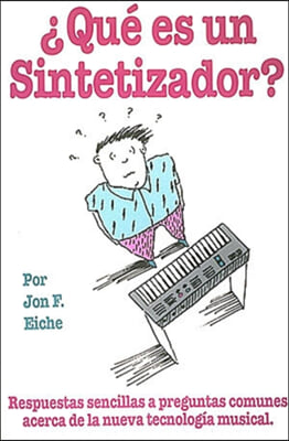 Que Is Unsintetizador?/What&#39;s a Synthesizer?