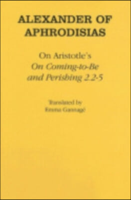 On Aristotle&#39;s &quot;on Coming-To-Be and Perishing 2.2-5&quot;