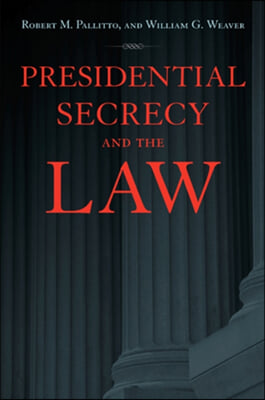 Presidential Secrecy and the Law