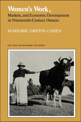 Women's Work, Markets and Economic Development in Nineteenth-Century Ontario