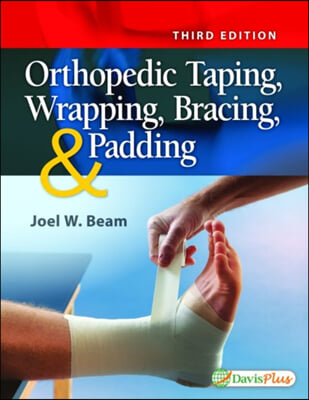 Orthopedic Taping, Wrapping, Bracing, and Padding