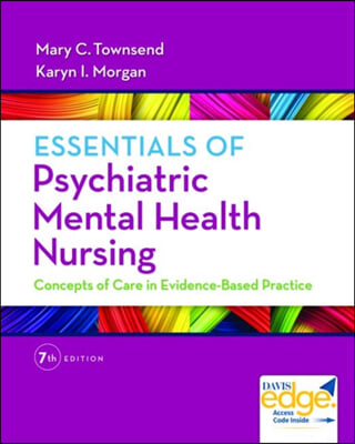 Essentials of Psychiatric Mental Health Nursing: Concepts of Care in Evidence-Based Practice (Revised)