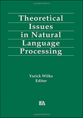 Theoretical Issues in Natural Language Processing