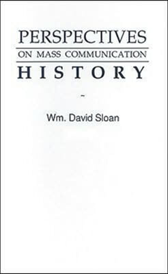 Perspectives on Mass Communication History