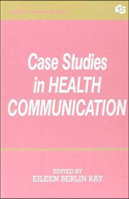 Case Studies in Health Communication