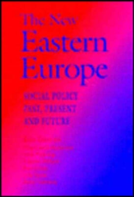 The New Eastern Europe: Social Policy Past, Present and Future