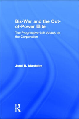 Biz-War and the Out-of-Power Elite