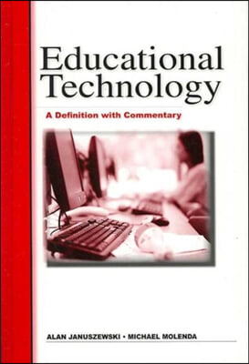 Educational Technology: A Definition with Commentary