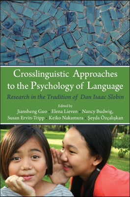 Crosslinguistic Approaches to the Psychology of Language