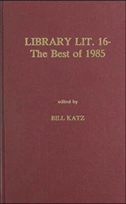 Library Literature 16: The Best of 1985