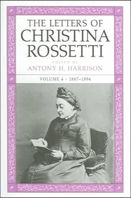 The Letters of Christina Rossetti: 1843-1873 Volume 4