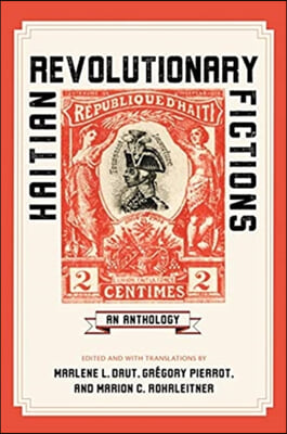 Haitian Revolutionary Fictions: An Anthology
