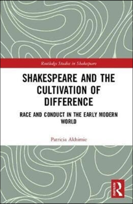 Shakespeare and the Cultivation of Difference