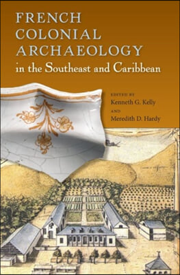 French Colonial Archaeology in the Southeast and Caribbean