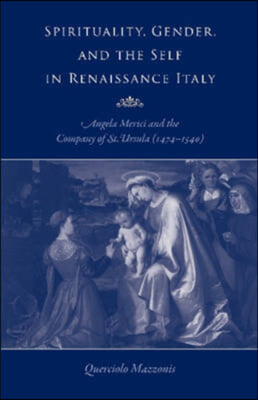 Spirituality, Gender, and the Self in Renaissance Italy