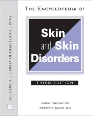 The Encyclopedia of Skin and Skin Disorders