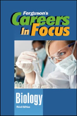 Careers in Focus: Biology, Third Edition