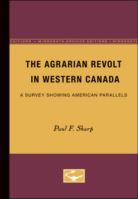 The Agrarian Revolt in Western Canada