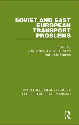 Soviet and East European Transport Problems