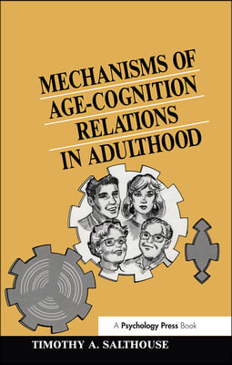 Mechanisms of Age-cognition Relations in Adulthood