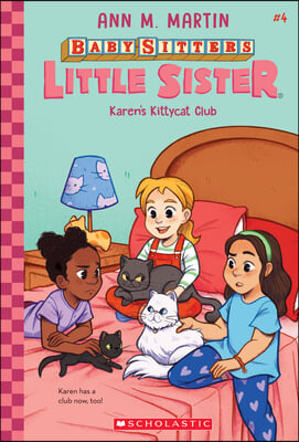 Karen's Kittycat Club (Baby-Sitters Little Sister #4): Volume 4