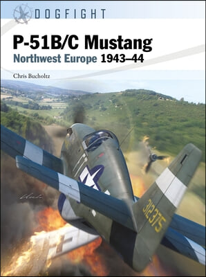 P-51b/C Mustang: Northwest Europe 1943-44