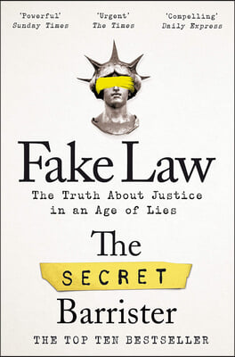 Fake Law: The Truth about Justice in an Age of Lies