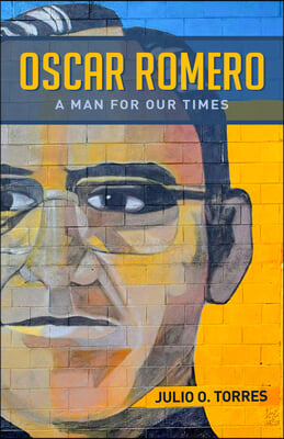 Oscar Romero: A Man for Our Times