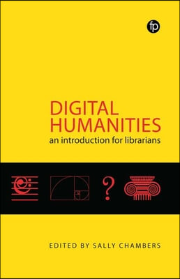 Digital Humanities: An Introduction for Librarians