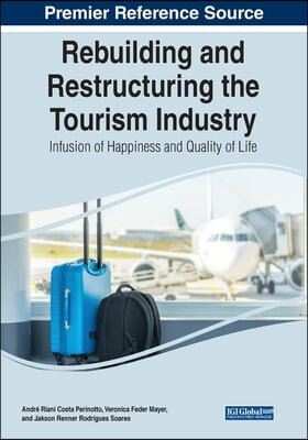 Rebuilding and Restructuring the Tourism Industry: Infusion of Happiness and Quality of Life