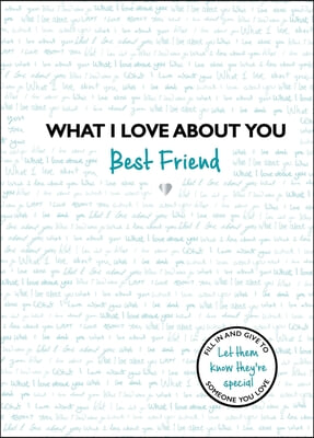 What I Love about You Best Friend: Volume 2