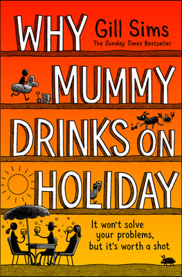 Why Mummy Drinks on Holiday