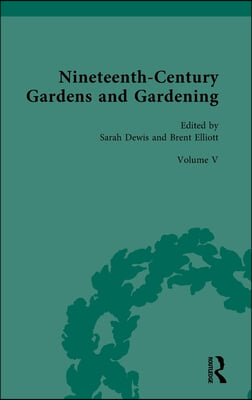 Nineteenth-Century Gardens and Gardening