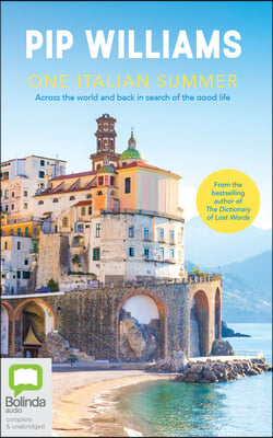 One Italian Summer: Across the World and Back in Search of the Good Life