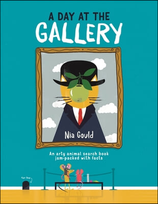 A Day at the Gallery: An Arty Animal Search Book Jam-Packed with Facts