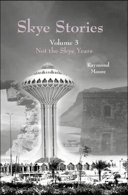 Skye Stories Volume 3: Not the Skye Years Volume 3